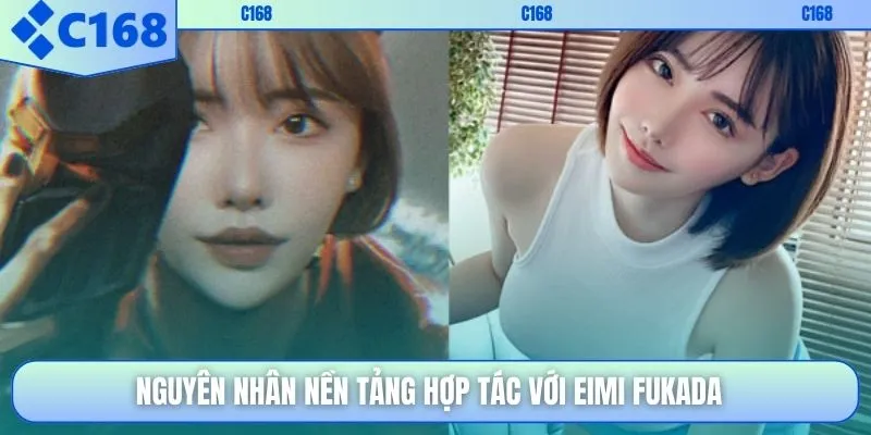 Nguyên nhân nền tảng hợp tác với Eimi Fukada
